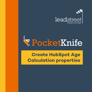 Create HubSpot Age Calculation properties with the PocketKnife Add-On